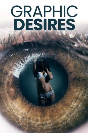 watch Graphic Desires