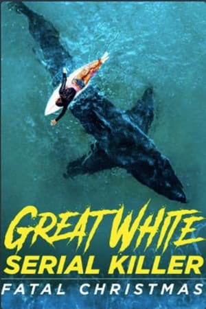 Great White Serial Killer: Fatal Christmas watch Great White Serial Killer: Fatal Christmas