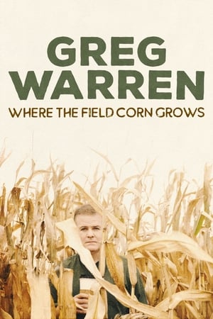 Greg Warren: Where the Field Corn Grows watch Greg Warren: Where the Field Corn Grows