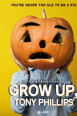 Grow Up, Tony Phillips watch Grow Up, Tony Phillips