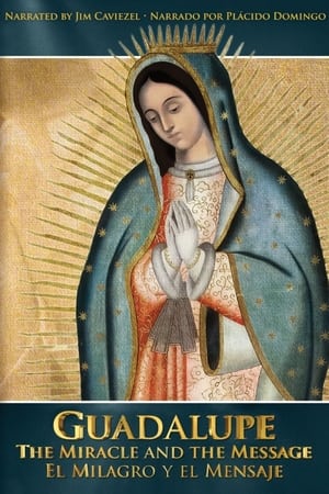 Guadalupe: The Miracle and the Message watch Guadalupe: The Miracle and the Message