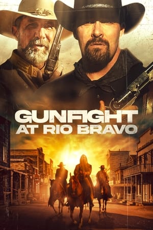 Gunfight at Rio Bravo watch Gunfight at Rio Bravo
