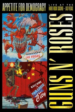 Guns N' Roses: Appetite for Democracy – Live at the Hard Rock Casino, Las Vegas watch Guns N' Roses: Appetite for Democracy – Live at the Hard Rock Casino, Las Vegas