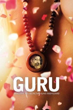 Guru: Bhagwan, His Secretary & His Bodyguard watch Guru: Bhagwan, His Secretary & His Bodyguard