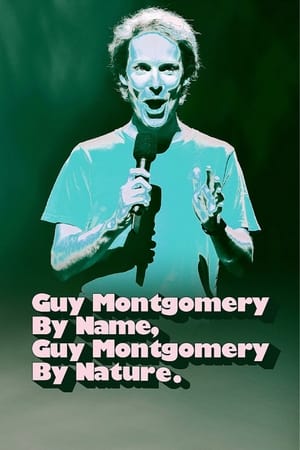 Guy Montgomery By Name, Guy Montgomery By Nature watch Guy Montgomery By Name, Guy Montgomery By Nature