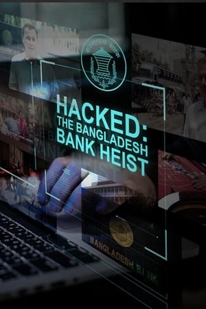 Hacked: The Bangladesh Bank Heist watch Hacked: The Bangladesh Bank Heist