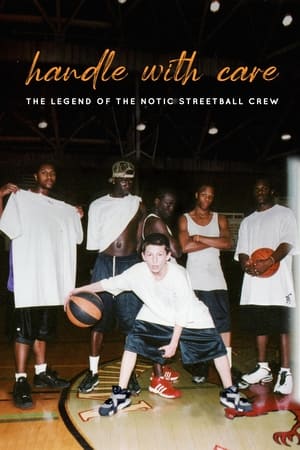 Handle with Care: The Legend of the Notic Streetball Crew watch Handle with Care: The Legend of the Notic Streetball Crew