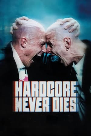 Hardcore Never Dies watch Hardcore Never Dies