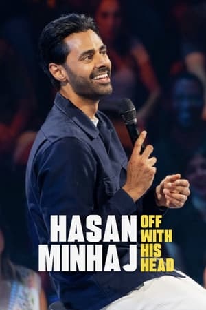 Hasan Minhaj: Off with His Head watch Hasan Minhaj: Off with His Head