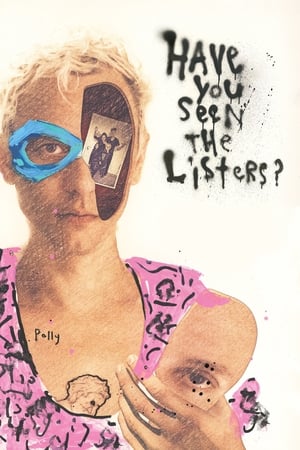 Have You Seen the Listers? watch Have You Seen the Listers?