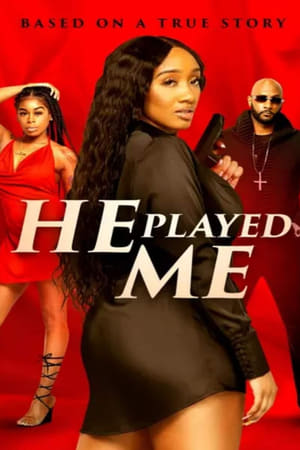 He Played Me watch He Played Me