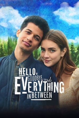 Hello, Goodbye, and Everything in Between watch Hello, Goodbye, and Everything in Between