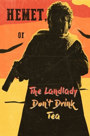 Hemet, or the Landlady Don't Drink Tea watch Hemet, or the Landlady Don't Drink Tea