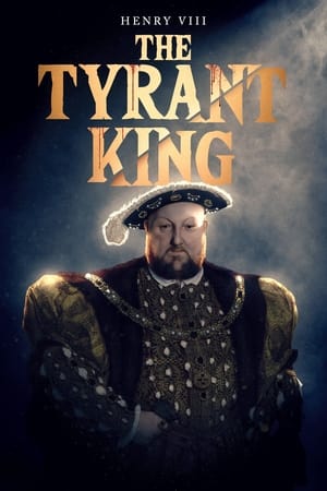 Henry VIII: The Tyrant King watch Henry VIII: The Tyrant King