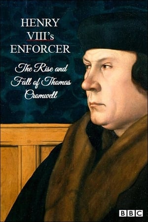Henry VIII's Enforcer: The Rise and Fall of Thomas Cromwell watch Henry VIII's Enforcer: The Rise and Fall of Thomas Cromwell