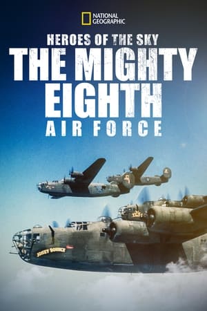 Heroes of the Sky: The Mighty Eighth Air Force watch Heroes of the Sky: The Mighty Eighth Air Force