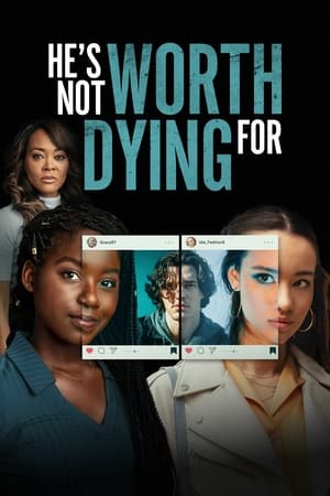 He's Not Worth Dying For watch He's Not Worth Dying For