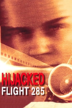 Hijacked: Flight 285 watch Hijacked: Flight 285
