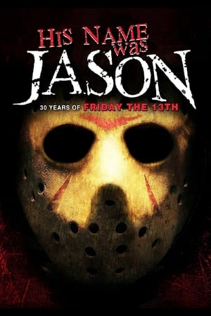 His Name Was Jason: 30 Years of Friday the 13th watch His Name Was Jason: 30 Years of Friday the 13th