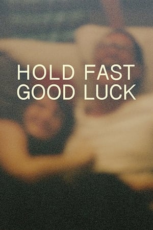 Hold Fast, Good Luck watch Hold Fast, Good Luck