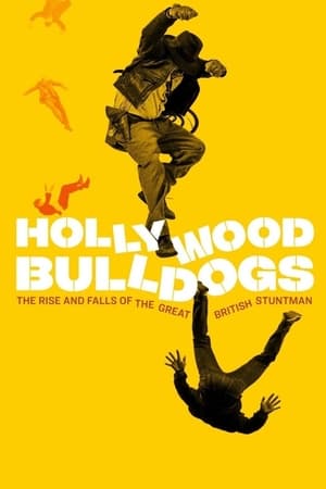 Hollywood Bulldogs: The Rise and Falls of the Great British Stuntman watch Hollywood Bulldogs: The Rise and Falls of the Great British Stuntman