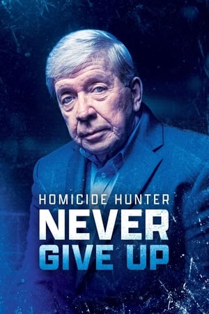 Homicide Hunter: Never Give Up watch Homicide Hunter: Never Give Up