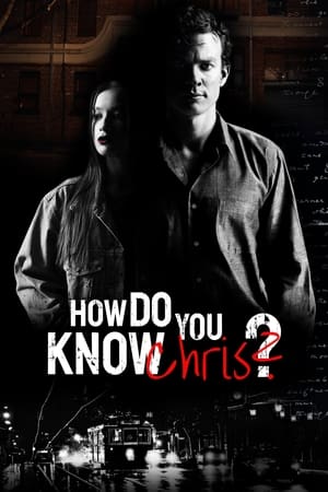 How Do You Know Chris? watch How Do You Know Chris?