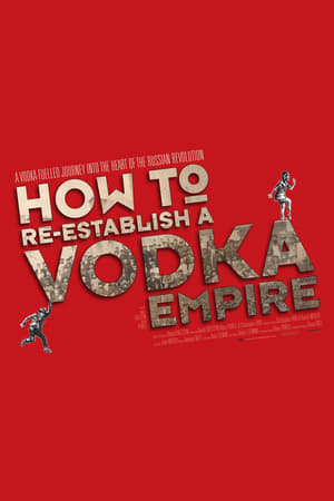 How to Re-Establish a Vodka Empire watch How to Re-Establish a Vodka Empire