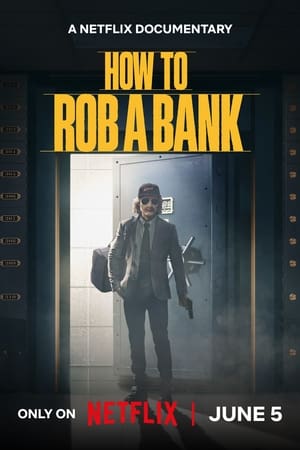 How to Rob a Bank watch How to Rob a Bank