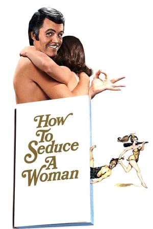 How to Seduce a Woman watch How to Seduce a Woman