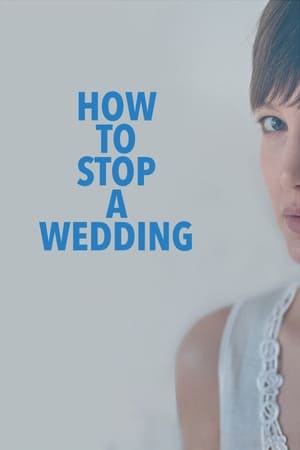 How to Stop a Wedding watch How to Stop a Wedding
