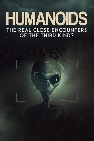 Humanoids: The Real Close Encounters of the Third Kind? watch Humanoids: The Real Close Encounters of the Third Kind?