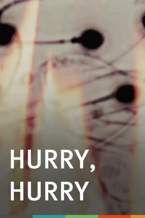 Hurry, Hurry! watch Hurry, Hurry!