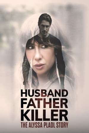 Husband, Father, Killer: The Alyssa Pladl Story watch Husband, Father, Killer: The Alyssa Pladl Story