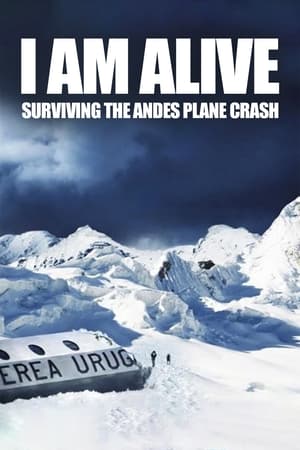 I Am Alive: Surviving the Andes Plane Crash watch I Am Alive: Surviving the Andes Plane Crash