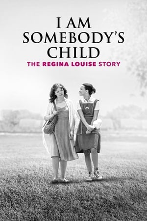 I Am Somebody's Child: The Regina Louise Story watch I Am Somebody's Child: The Regina Louise Story