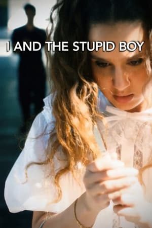 I And the Stupid Boy watch I And the Stupid Boy