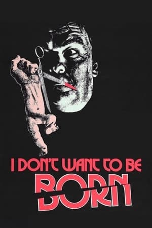 I Don't Want to Be Born watch I Don't Want to Be Born