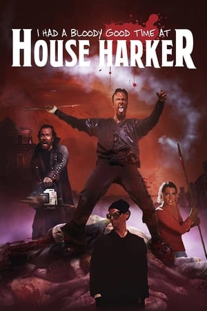 I Had A Bloody Good Time At House Harker watch I Had A Bloody Good Time At House Harker