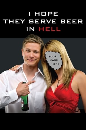 I Hope They Serve Beer in Hell watch I Hope They Serve Beer in Hell