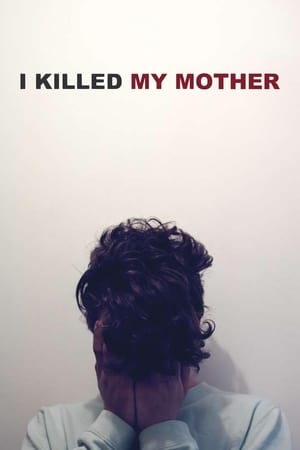 I Killed My Mother watch I Killed My Mother