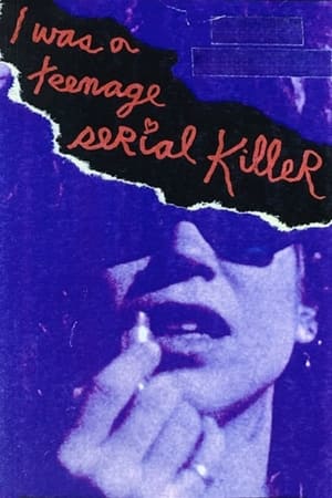 I Was a Teenage Serial Killer watch I Was a Teenage Serial Killer
