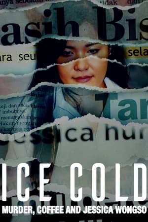 watch Ice Cold: Murder, Coffee and Jessica Wongso