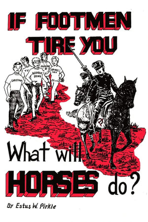If Footmen Tire You, What Will Horses Do? watch If Footmen Tire You, What Will Horses Do?
