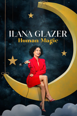 Ilana Glazer: Human Magic watch Ilana Glazer: Human Magic