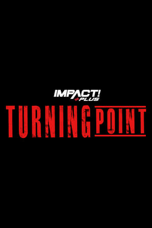IMPACT Wrestling: Turning Point 2021 watch IMPACT Wrestling: Turning Point 2021