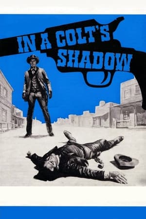 In a Colt's Shadow watch In a Colt's Shadow