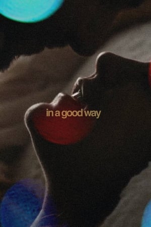 In a Good Way watch In a Good Way