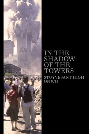 In the Shadow of the Towers: Stuyvesant High on 9/11 watch In the Shadow of the Towers: Stuyvesant High on 9/11