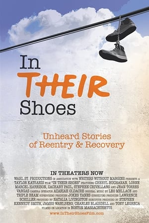 In Their Shoes: Unheard Stories of Reentry and Recovery watch In Their Shoes: Unheard Stories of Reentry and Recovery